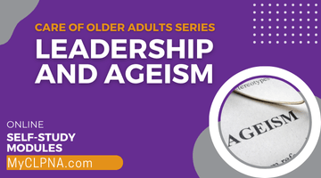 Care of the Older Adult Modules: <br/>Leadership and Ageism